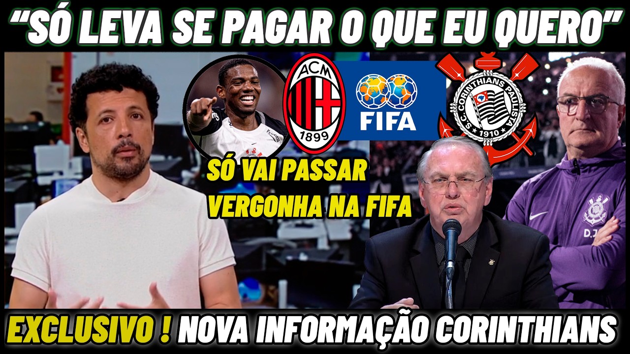 💣💥 SAIU AGORA ! CORINTHIANS BATE DE FRENTE E MANDA O MILAN PROCURAR A FIFA NO CASO ANDRÉ !