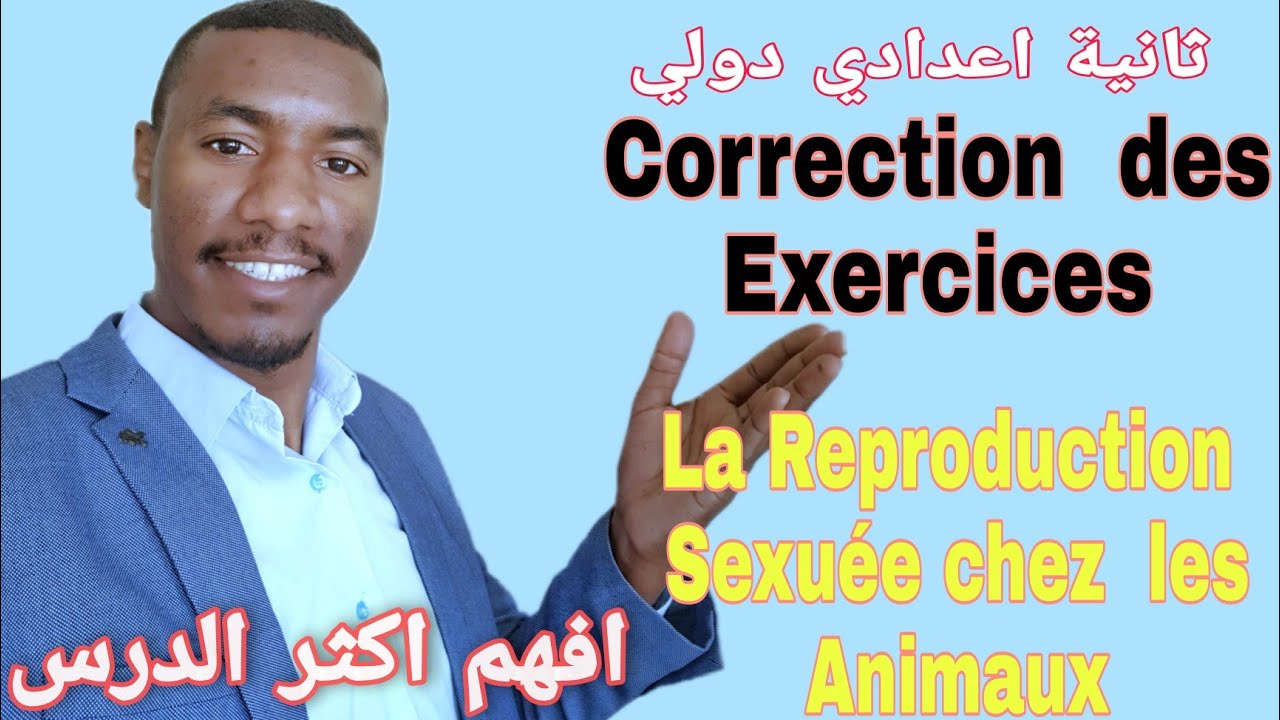 Correction des Exercices de La Reproduction Sexuée Chez Les Animaux serie1) 2APIC)