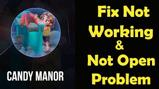 How To Fix Candy Manor App Not Working | Candy Manor Not Open Problem | PSA 24 screenshot 2