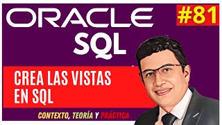 CREA VISTAS en SQL Oracle Español Versiones 12c, 19c, 20c 21c