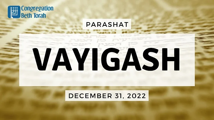 D'var Torah: Vayigash 12/31/22 - Congregation Beth...