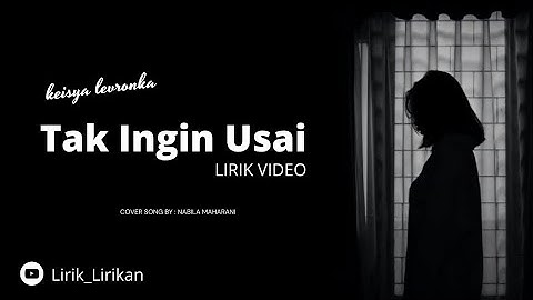 Keisya Levronka - Tak Ingin Usai | Lirik Video | Cover By Nabila Maharani