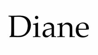 How to Pronounce Diane