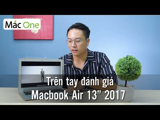 Trên tay đánh giá Macbook Air 13" 2017 - MQD32
