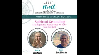 Scott Silverston * International Shamanism Teacher * Interview TRUE NORTH Summit with Anne Kensho