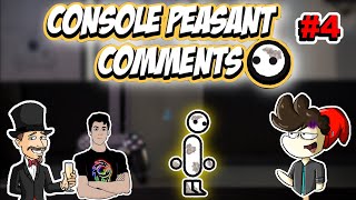 Dumb Console Peasant Comments #4 FEAT BulletBarry And Top hats And Champagne.
