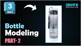 3ds Max Bottle Modeling Techniques: A Complete Guide