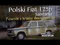 Polski Fiat 125p Sanitarka - Powrót z Krainy Deszczowców // Muzeum SKARB NARODU
