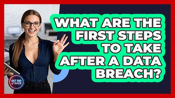 What Are The First Steps To Take After A Data Breach? - Get Rid Of Guide