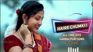 Haire Chumki || Legendry Sambalpuri Song || Full Audio song || West Zone Geets