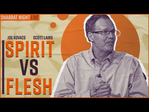 Spirit vs Flesh | Shabbat Night Live