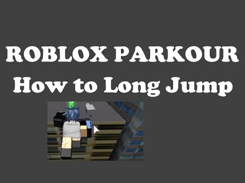 how to long jump in roblox parkour