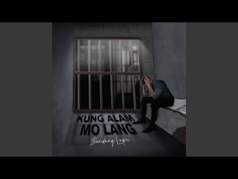 Bandang Lapis - Kung Alam Mo Lang