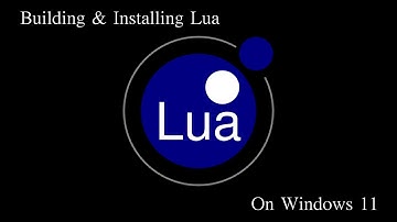 Building And Installing Lua on Windows 11