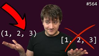 prefer tuples to lists! (intermediate) anthony explains #564
