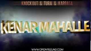 Kargaşa & Knock Out & Tura - Kenar Mahalle