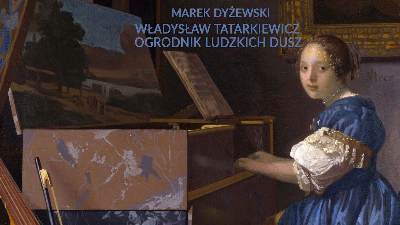 WŁADYSŁAW TATARKIEWICZ - OGRODNIK LUDZKICH DUSZ