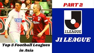 Top 5 football leagues in Asia - Part 2 | J1 League | Japan National Football