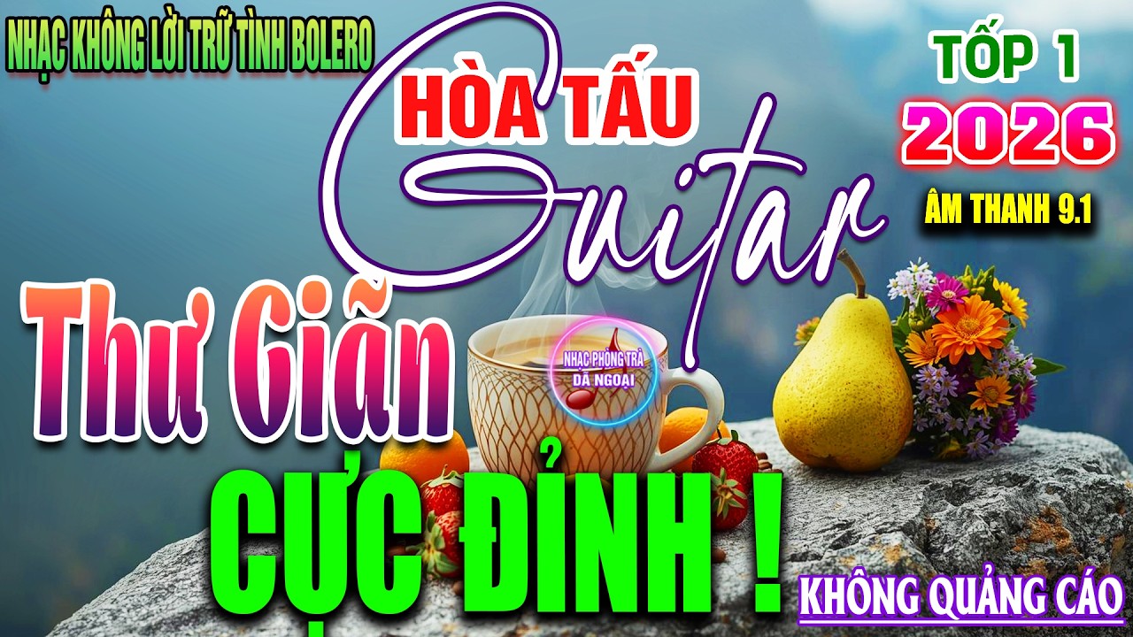 LK 131 Bản Nhạc Không Lời SIÊU PHẨM CỰC ÊM TAI➤Hòa Tấu Guitar Bolero Cổ Điển THƯ GIÃN NGÀY MỚI