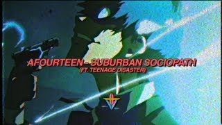 Video thumbnail of "AFOURTEEN - SUBURBAN SOCIOPATH (FT. TEENAGE DISASTER) (PROD. KYRIGO)"