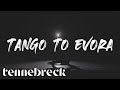 Tennebreck - Tango to Evora | Remix