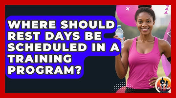 Where Should Rest Days Be Scheduled in a Training Program? - All Sorts Of Running