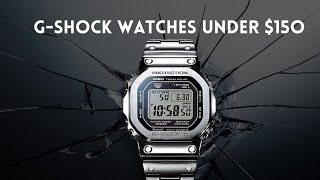 Top 10 Best Casio G-Shock watches Under $150