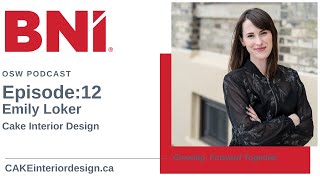 BNI OSW Podcast E:12 Emily Loker from Cake Interior Design