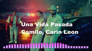 Camilo, Carin Leon - Una Vida Pasada