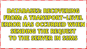 Recovering from: A transport-level error has occurred when sending the request to the server in...