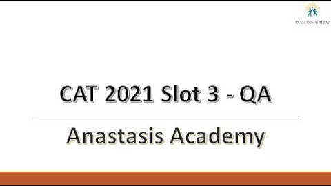 CAT 2021 Slot 3 | Quant | Full QA Section | Solved by CAT 100%iler Arvind Shankar |Anastasis Academy