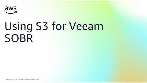Using S3 for Veeam SOBR | Amazon Web Services