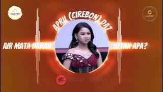 AIR MATA DARAH X SETAN APA? - April (Cirebon) DA7