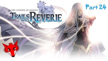 The Legend of Heroes Trails Into Reverie Playthrough Part 24