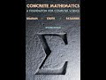 Concrete Mathematics - A Foundation for Computer Science by Ronald Graham, Donald Knuth, and Oren P