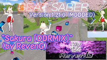 [Beat Saber]"Sakura [DDRMIX]" (by RevenG)[Expert] / UPDATE 1.21.0 / Test for MODs / Custom Platforms