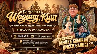 LIVE Wayang Kulit Ki Bagong Darmono, Mboke Gandhen, Uncek Sanusi, Dkk. 'Semar Mbangun Pura Kencana'