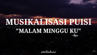 MUSIKALISASI PUISI MALAM MINGGU GALAU YANG ROMANTIS