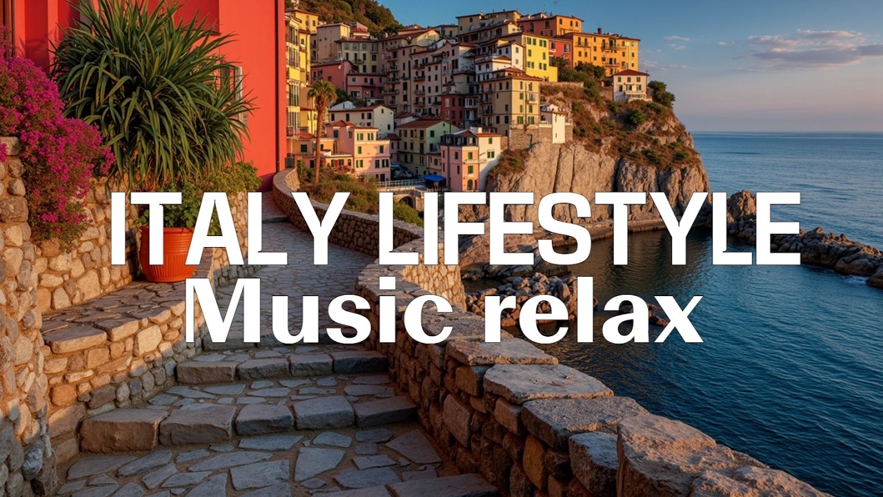 Средиземноморские путешествия Вайбс Чилл Итальянская городская музыка для вашего отпуска