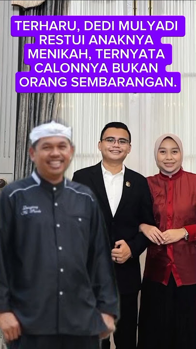 TERHARU !! DEDI MULYADI RESTUI ANAKNYA MENIKAH, TERNYATA CALONNYA BUKAN ORANG SEMBARANGAN#kdm#shorts
