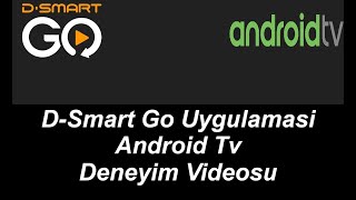 D-Smart Go Uygulamasi Android tv - Deneyim Videosu