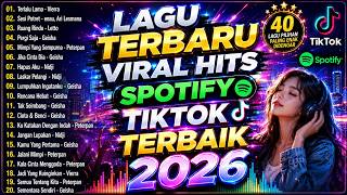 LAGU TERBARU VIRAL HITS SPOTIFY TIKTOK TERBAIK 2026 - KUMPULAN MUSIK INDONESIA