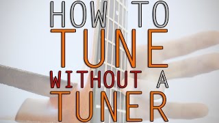 how to tune without a tuner