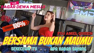 OT SMD • ‼️FDJ AMEL QUEEN ‼️LIVE PAGAR DEWA MESUJI⏩BERSAMA BUKAN MAUMU⏪
