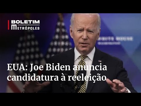 Joe Biden anuncia candidatura à reeleição, em 2024, nos EUA