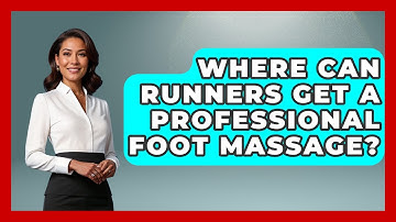 Where Can Runners Get A Professional Foot Massage? - Running Beyond Limits
