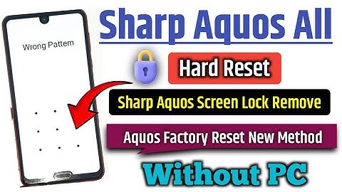 Sharp Aquos Hard Reset | sharp aquos R2/R3 factory reset / screen lock Remove Without PC