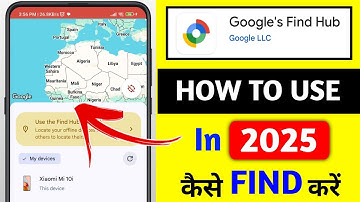 Google find hub app kaise use karen | How to use google find hub | Google find hub app kya hai