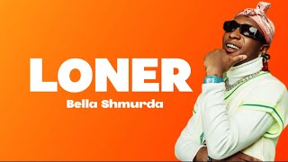 Bella Shmurda - Loner (Lyrics Video)