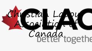 How to pronounce Christian Labour Association of Canada?